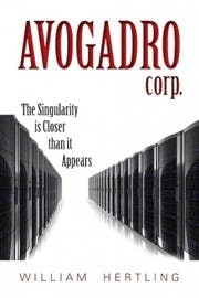 Cover of Avogadro Corp: The Singularity Is Closer Than It Appears