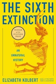 Cover of The Sixth Extinction: An Unnatural History