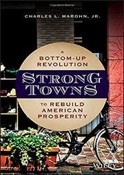Cover of Strong Towns: A Bottom-Up Revolution to Rebuild American Prosperity